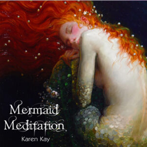 Mermaid Meditation by Karen Kay