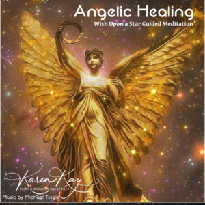 Angelic Healing  ~ Wish Upon a Star by Karen Kay