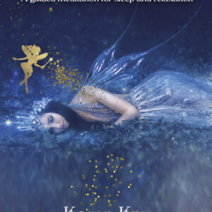 Away with the Fairies - Guided Meditation by Karen Kay